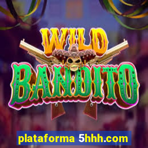 plataforma 5hhh.com