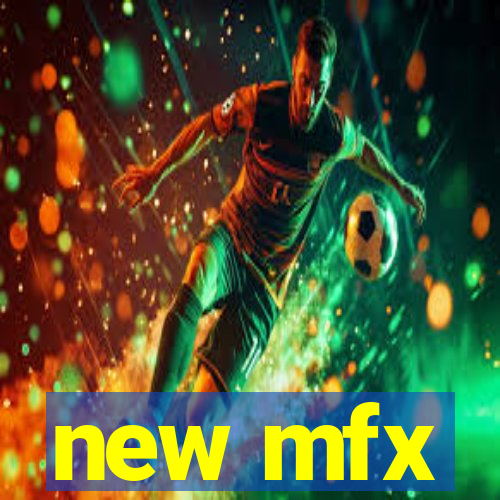 new mfx
