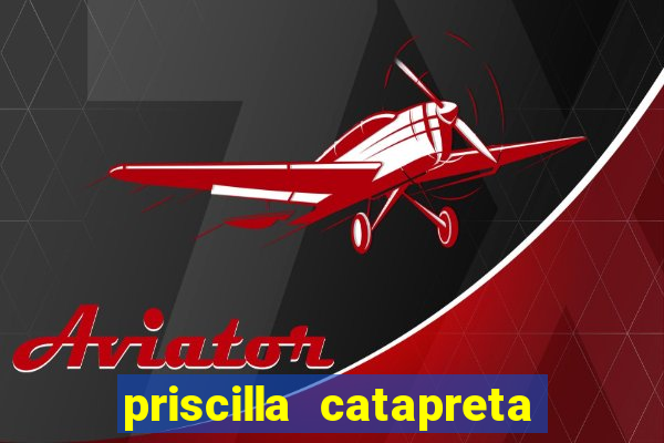 priscilla catapreta dermatologista cruzeiro sp