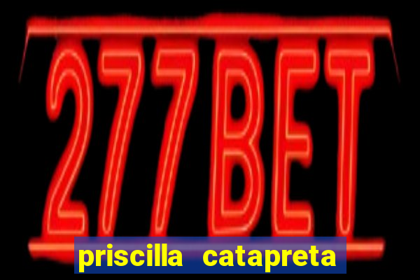 priscilla catapreta dermatologista cruzeiro sp