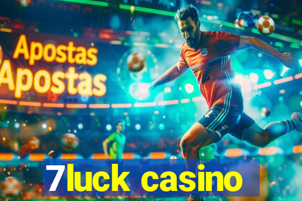 7luck casino