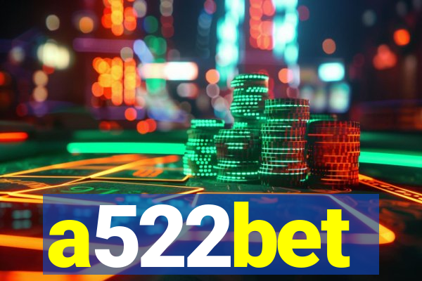 a522bet
