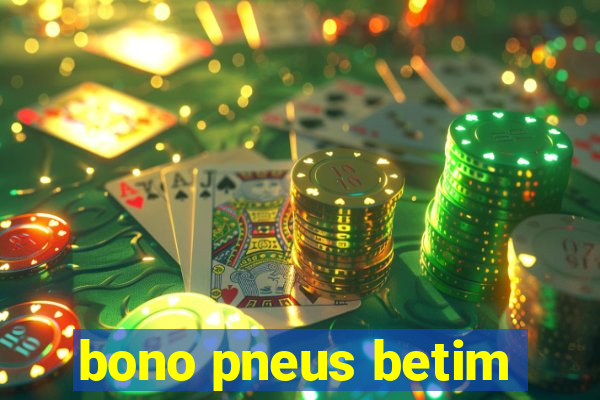 bono pneus betim