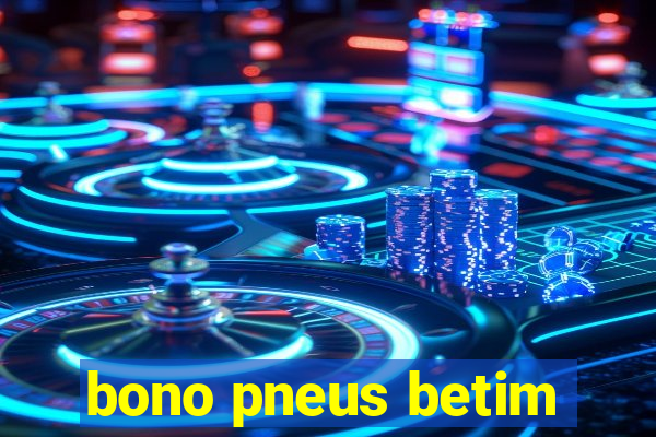 bono pneus betim