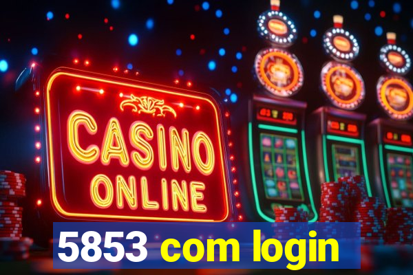 5853 com login