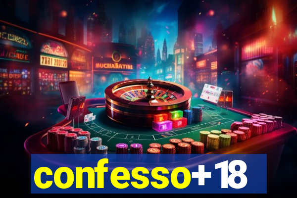 confesso+18