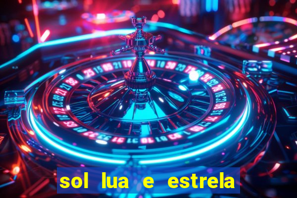 sol lua e estrela significado amizade significado sol e lua