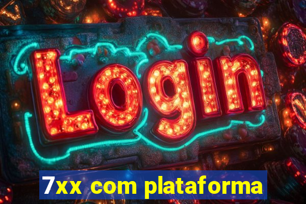 7xx com plataforma