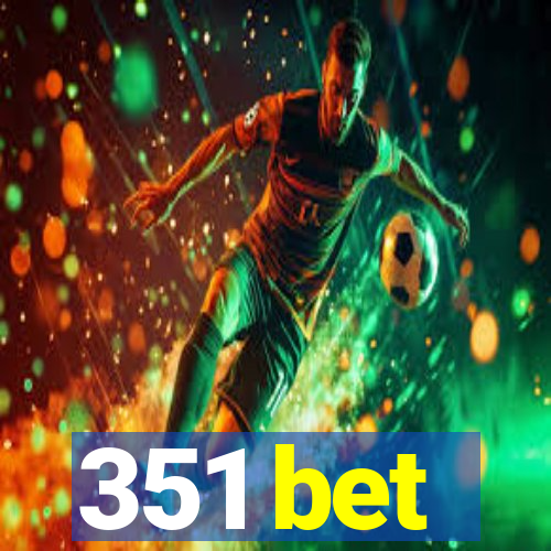 351 bet
