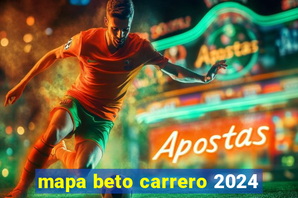 mapa beto carrero 2024