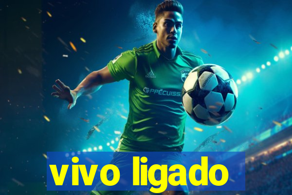 vivo ligado