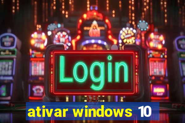 ativar windows 10