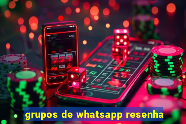 grupos de whatsapp resenha