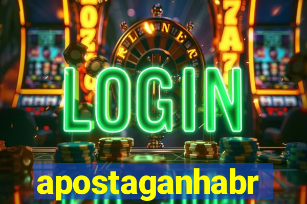 apostaganhabr