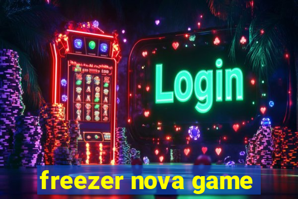 freezer nova game