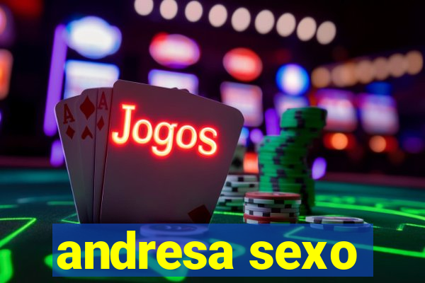 andresa sexo