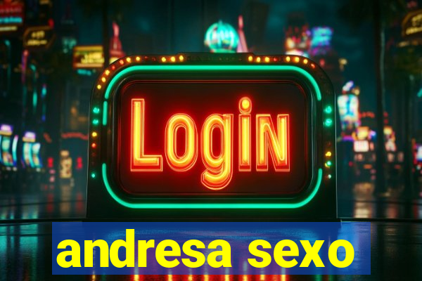 andresa sexo