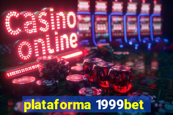 plataforma 1999bet