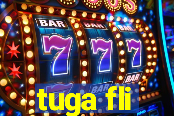 tuga fli