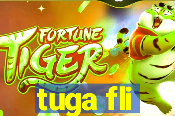 tuga fli