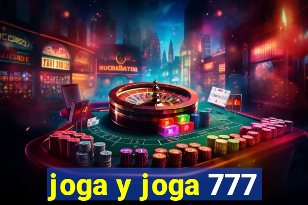 joga y joga 777