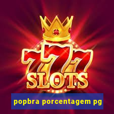 popbra porcentagem pg