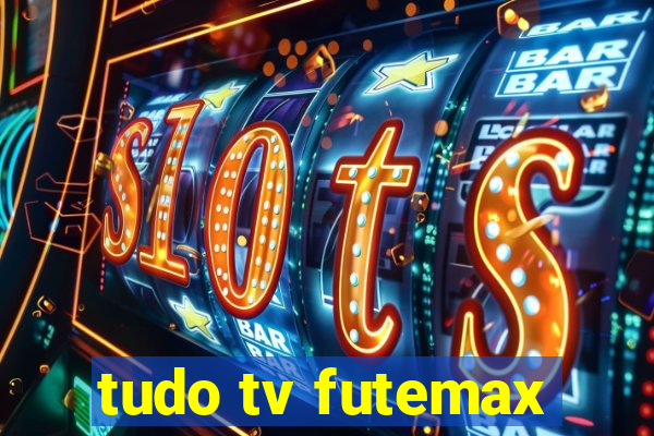 tudo tv futemax