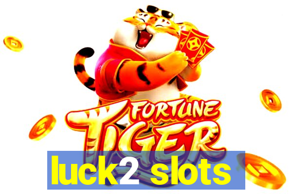 luck2 slots