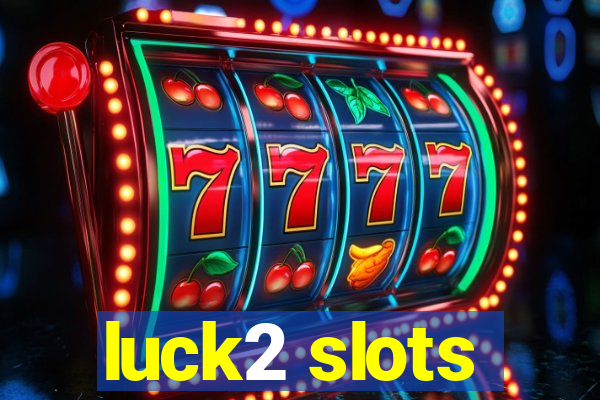 luck2 slots