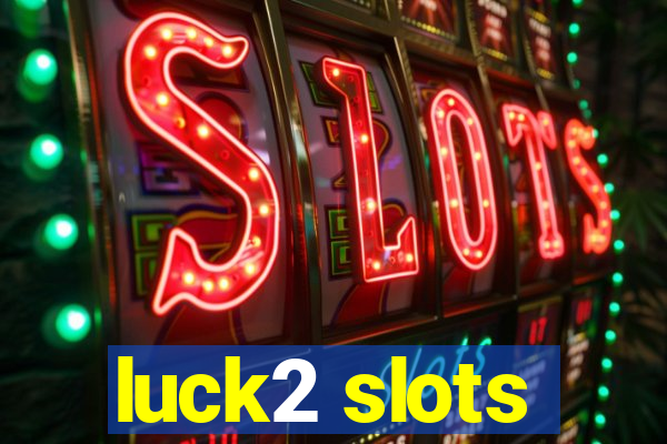 luck2 slots