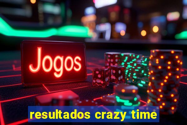 resultados crazy time