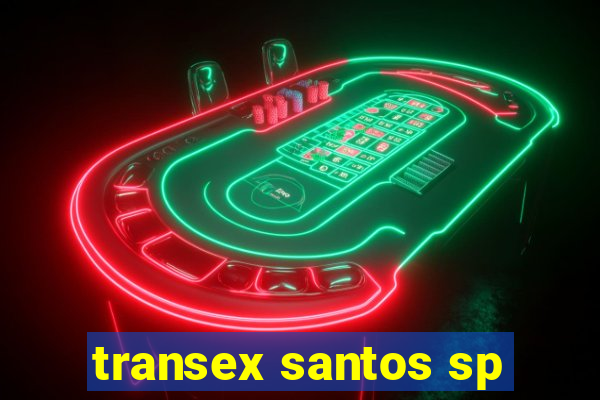 transex santos sp
