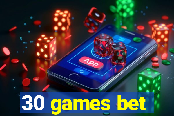 30 games bet