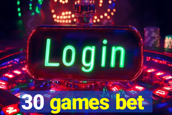 30 games bet