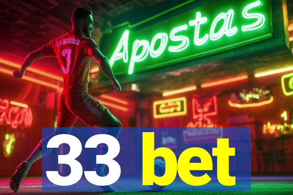 33 bet