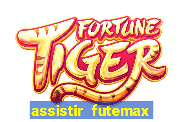 assistir futemax real madrid