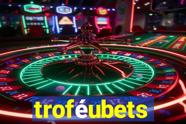 troféubets