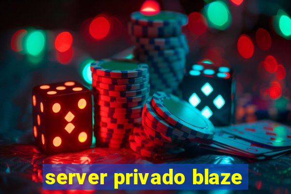 server privado blaze