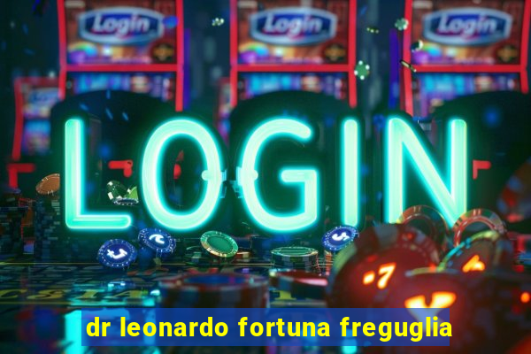 dr leonardo fortuna freguglia