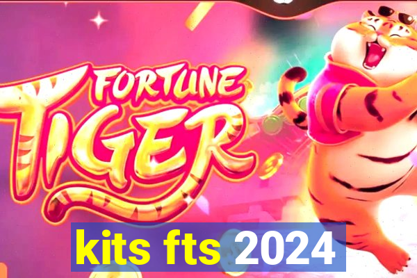 kits fts 2024