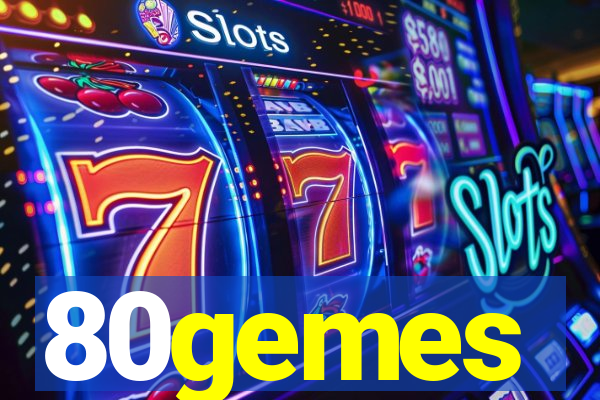 80gemes
