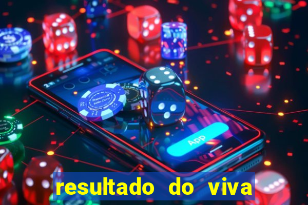 resultado do viva sorte de hoje, domingo