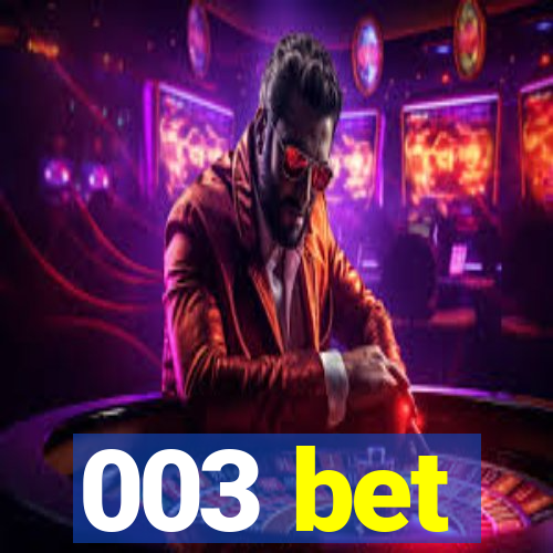 003 bet