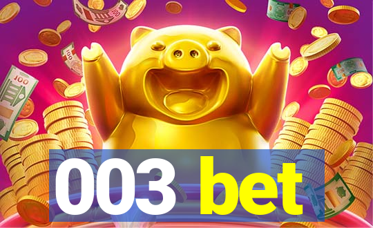 003 bet