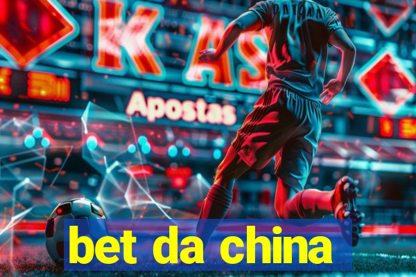 bet da china