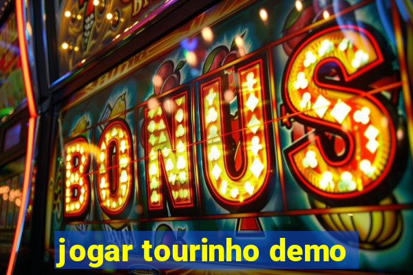 jogar tourinho demo