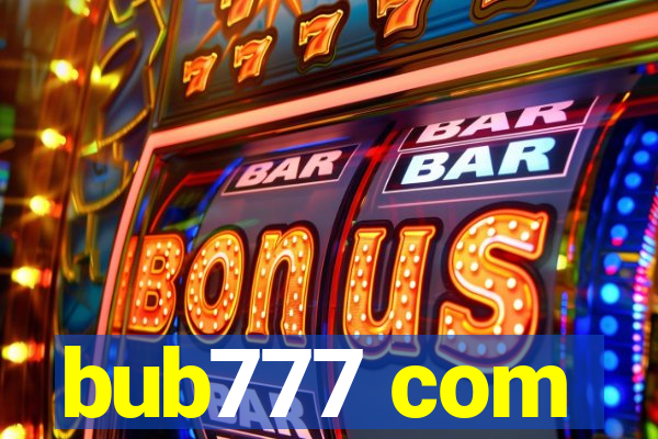 bub777 com