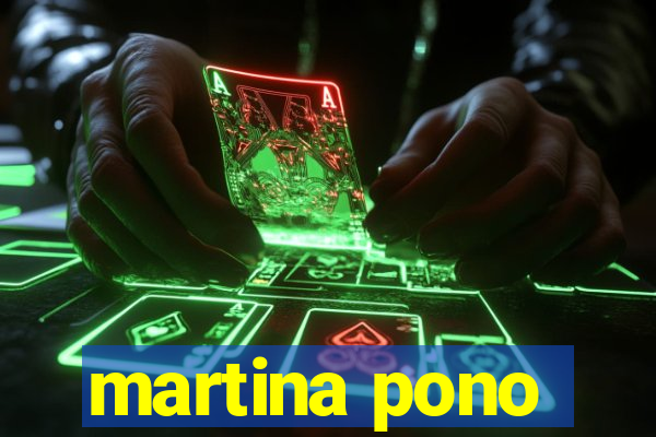 martina pono