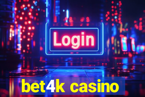 bet4k casino