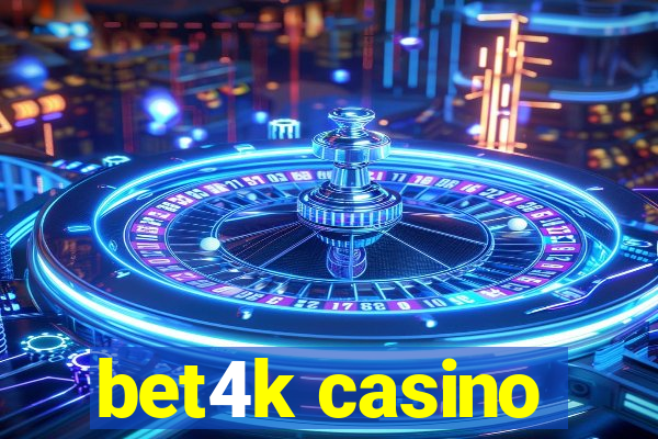 bet4k casino